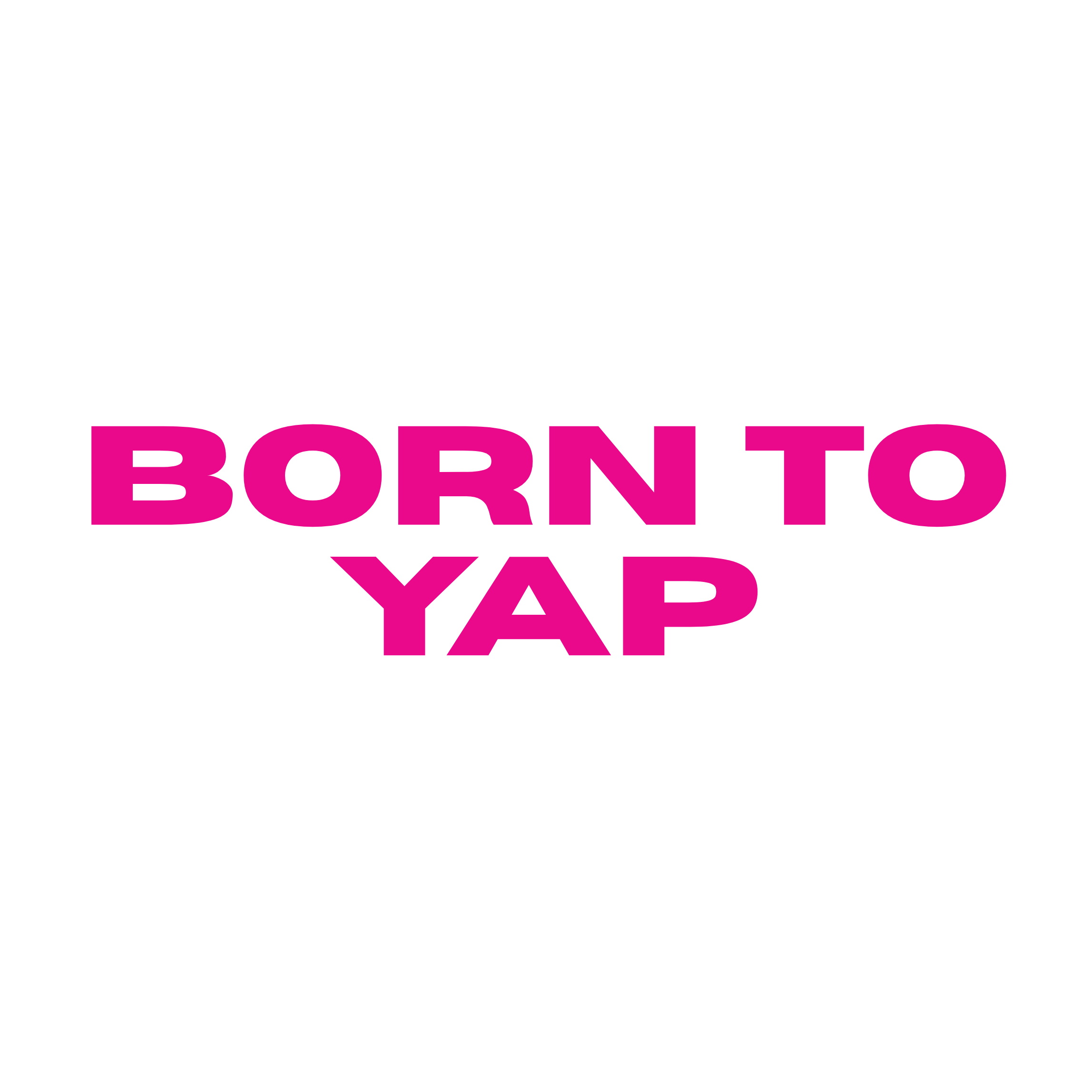 Pink text 'BORN TO YAP' on a white background