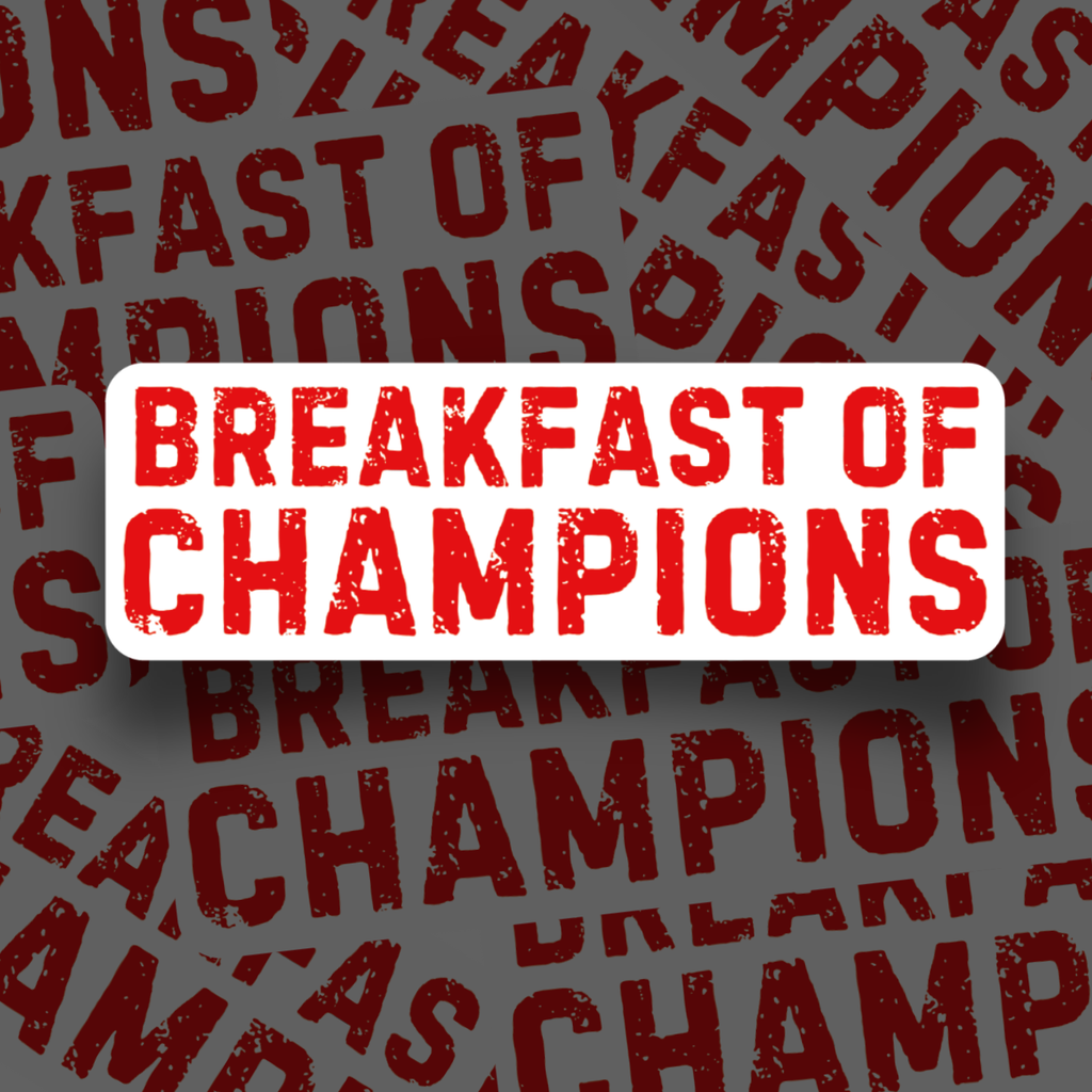 "Breakfast of Champions" Sticker
