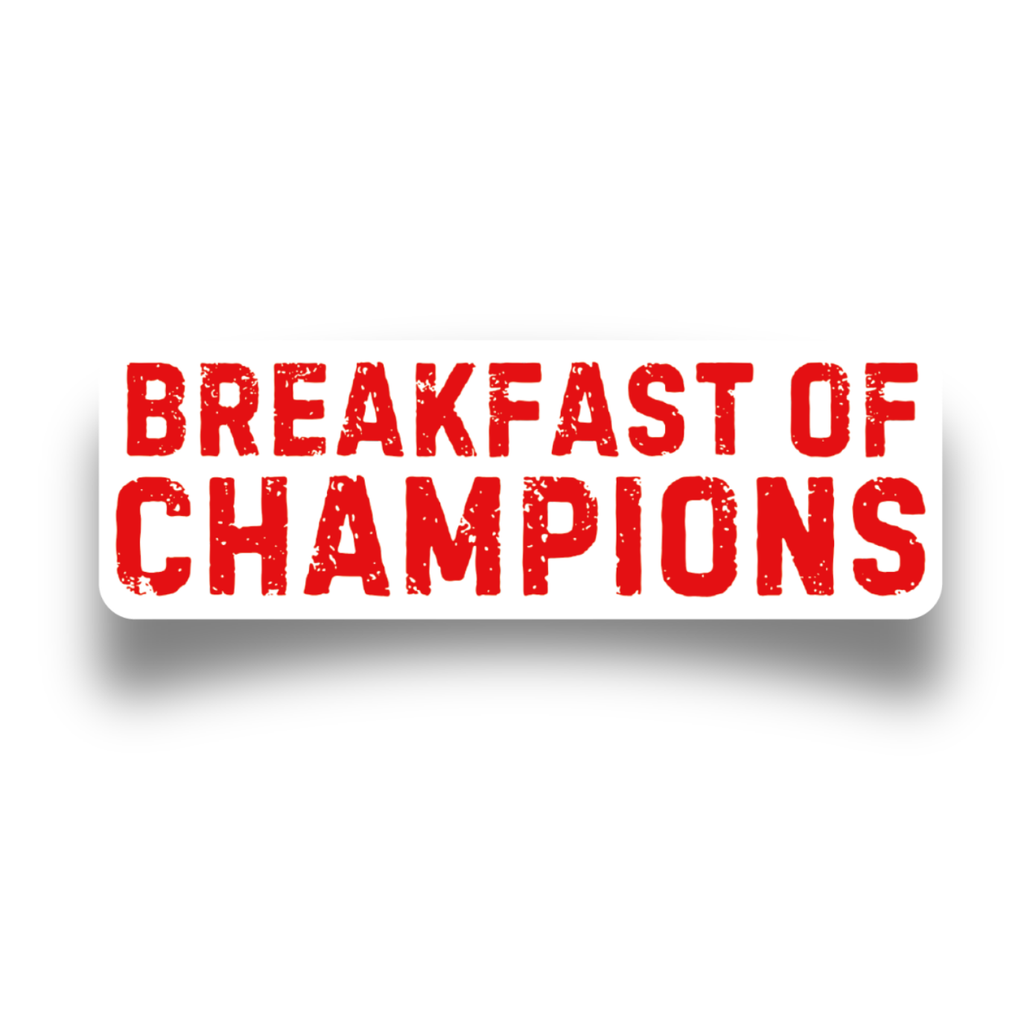 "Breakfast of Champions" Sticker