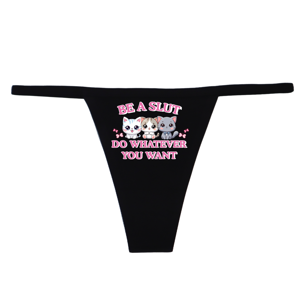 "Be a Sl#t Do Whatever You Want" G-String