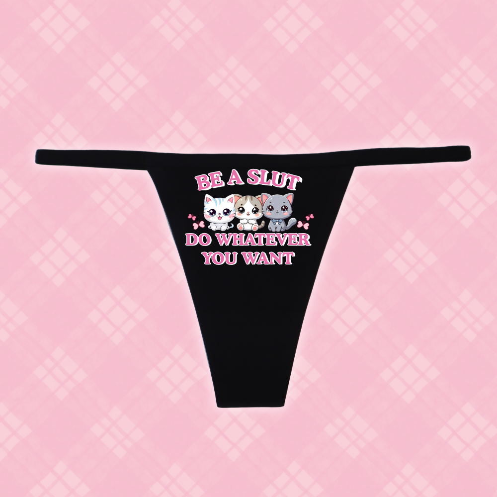 "Be a Sl#t Do Whatever You Want" G-String