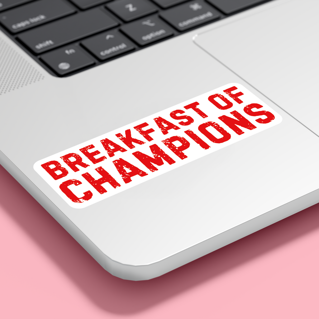 "Breakfast of Champions" Sticker