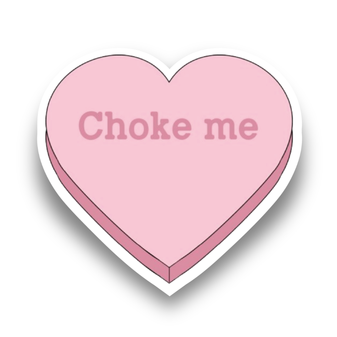 "Ch0ke Me" Sticker