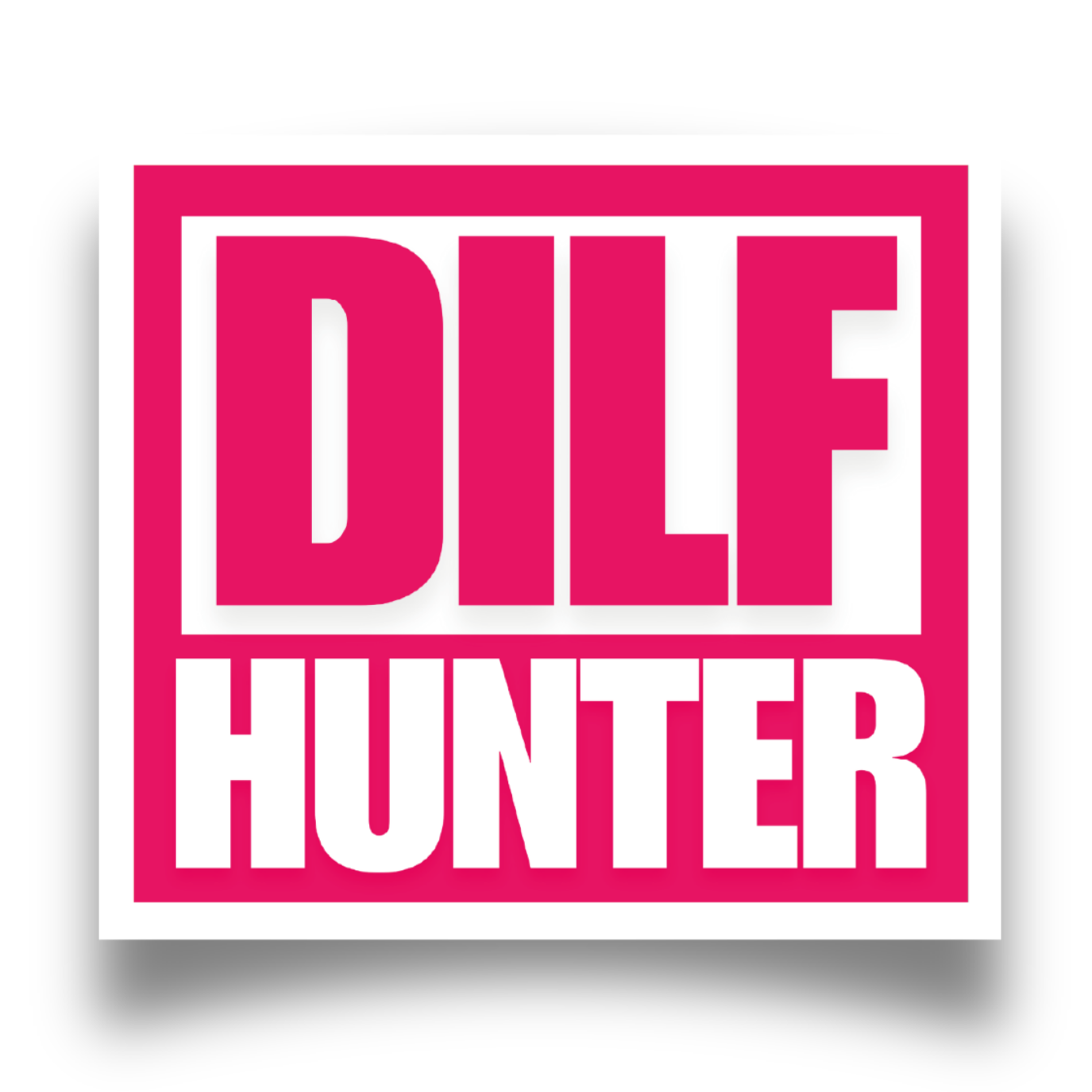 "DILF HUNTER" Sticker