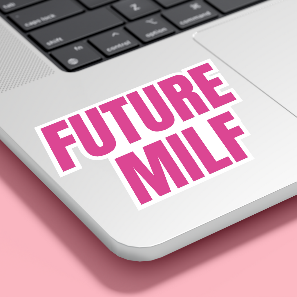 "FUTURE MILF" Sticker