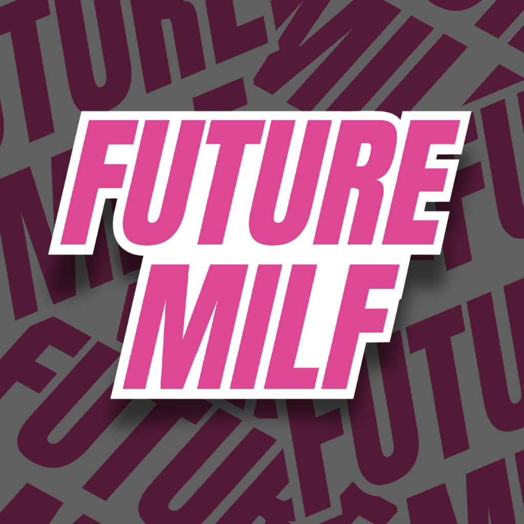 "FUTURE MILF" Sticker
