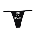 "IDK IDC IDGAF" G-String
