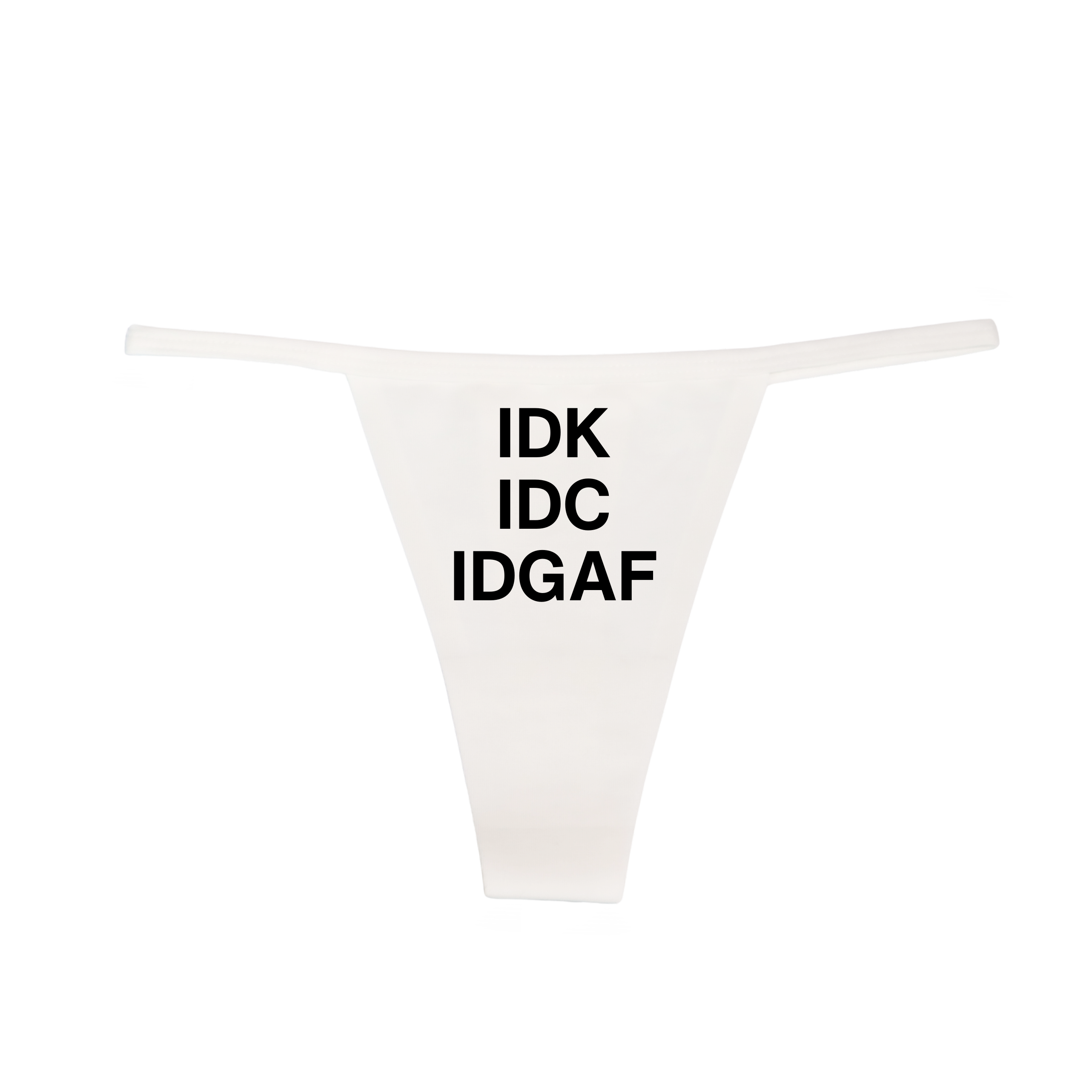 "IDK IDC IDGAF" G-String