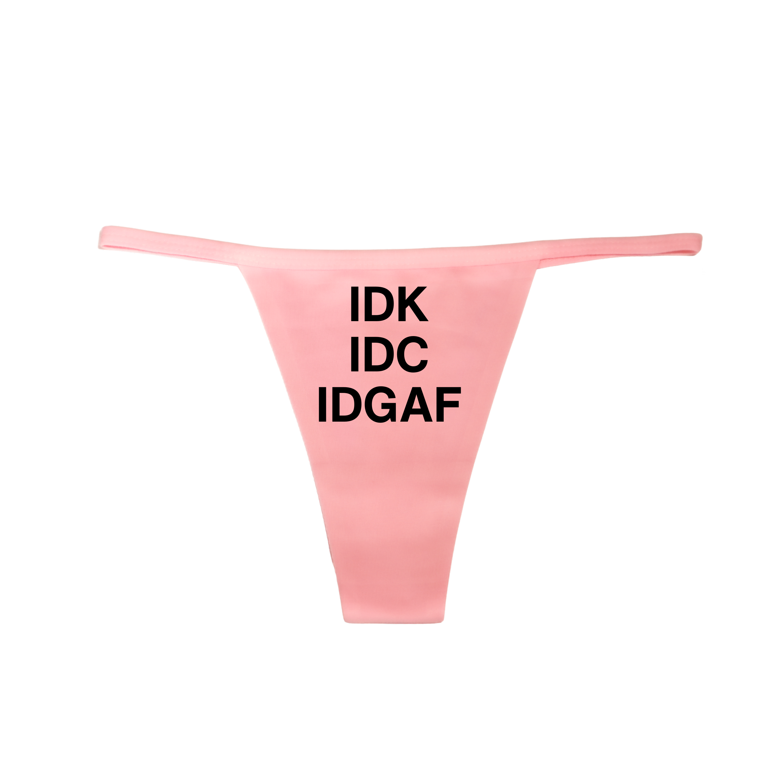 "IDK IDC IDGAF" G-String