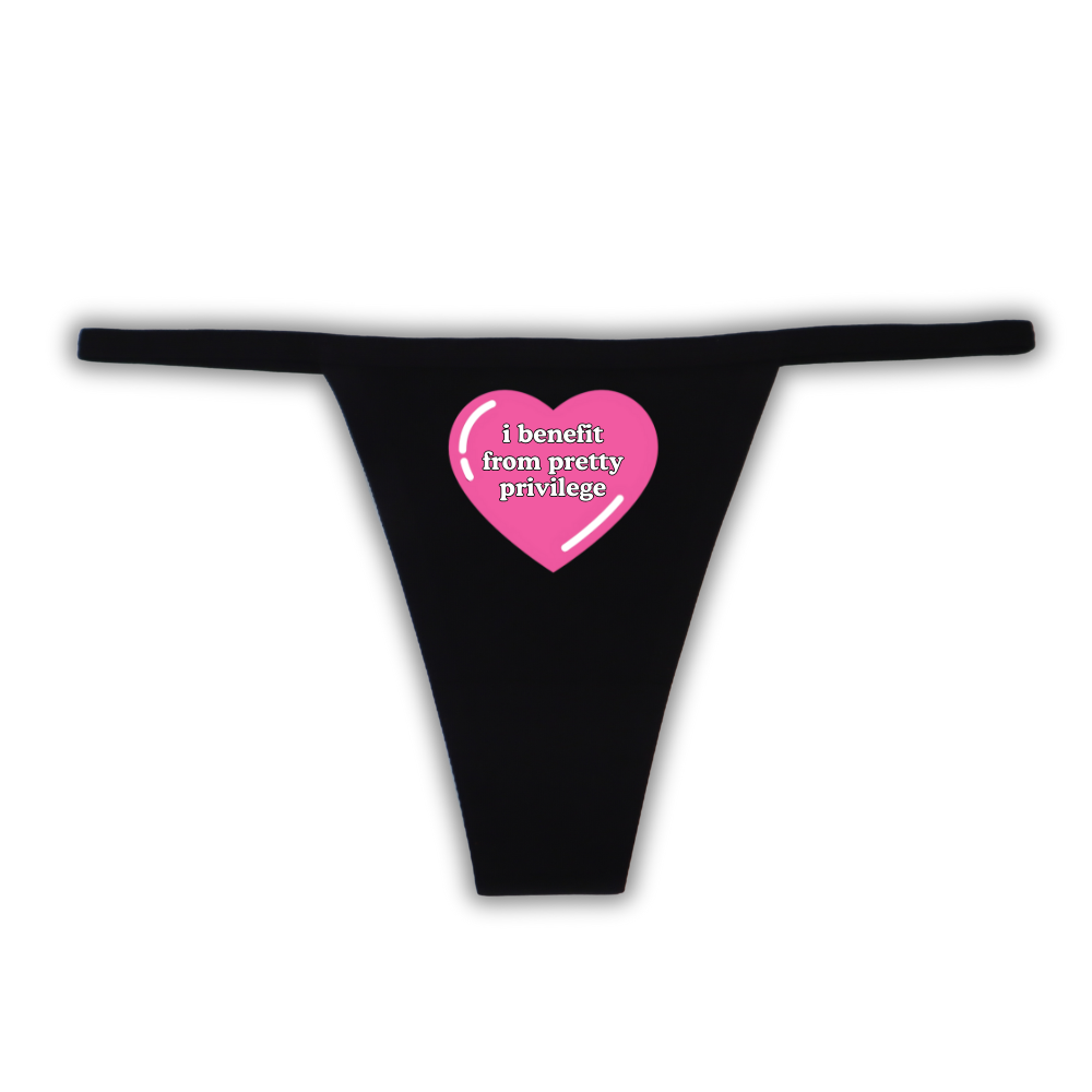 "I Benefit From Pretty Privilege" G-String