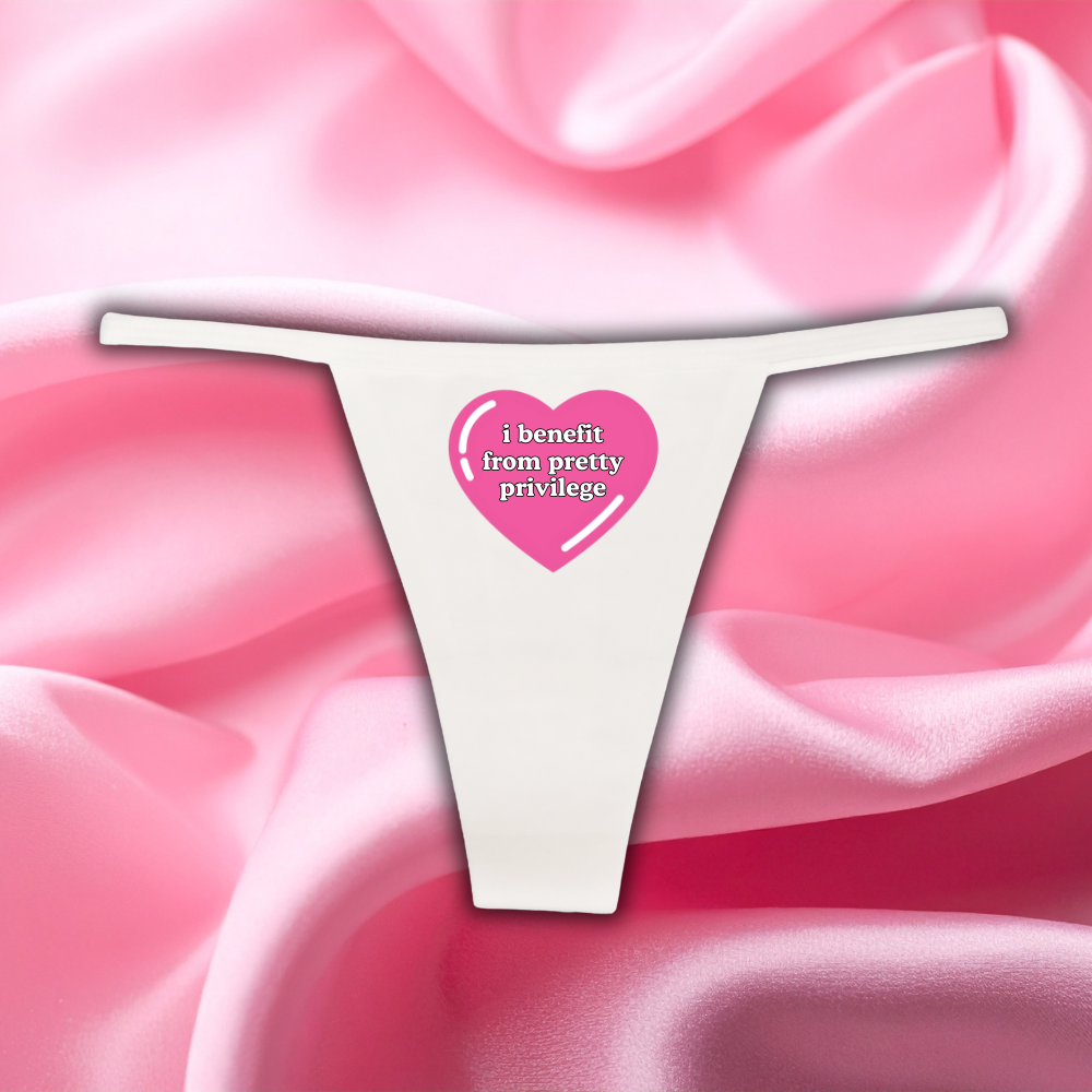 "I Benefit From Pretty Privilege" G-String