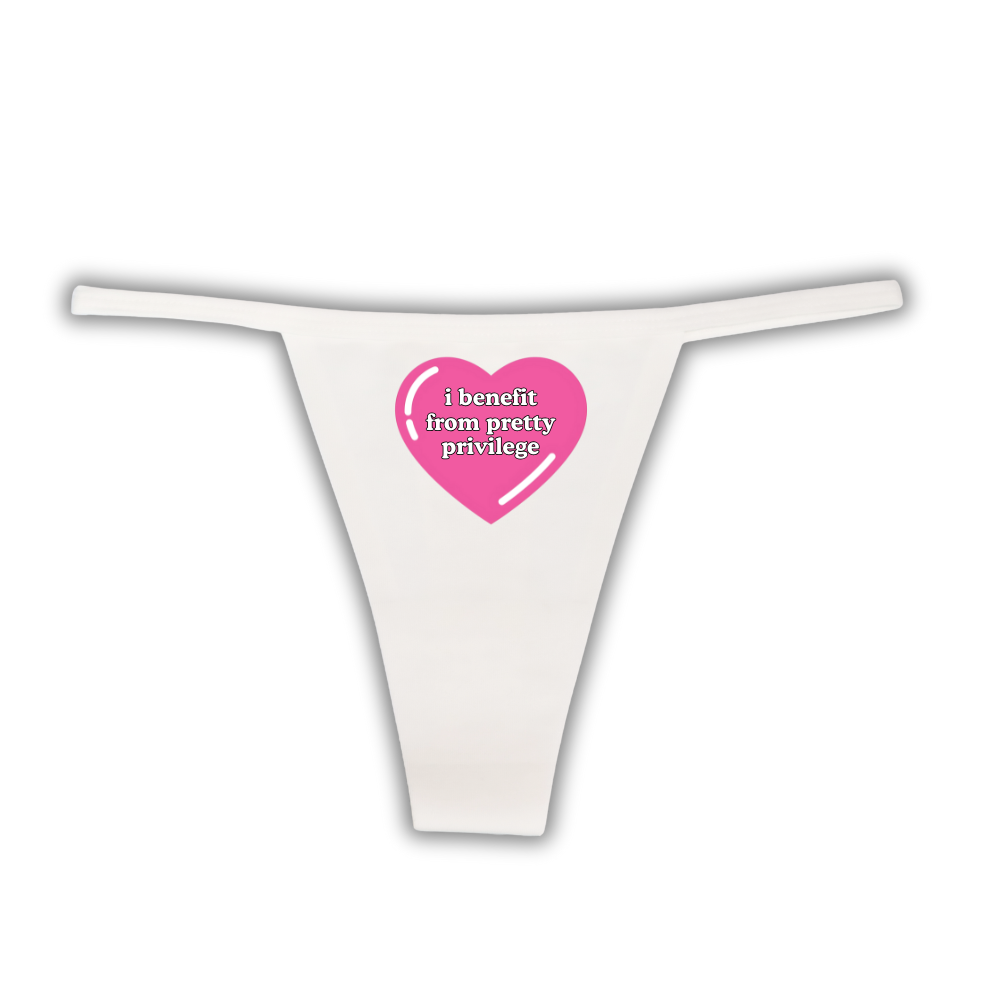 "I Benefit From Pretty Privilege" G-String