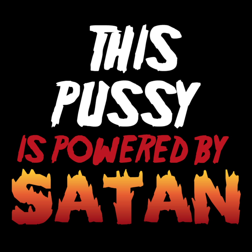 "This P*ssy is Powered by Satan" G-String