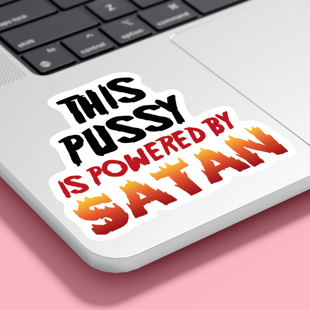 "This P#ssy is Powered by Satan" Sticker