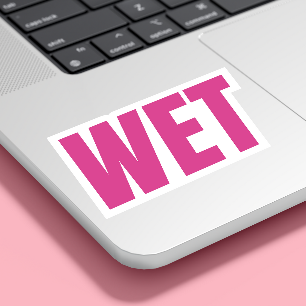 "WET" Sticker