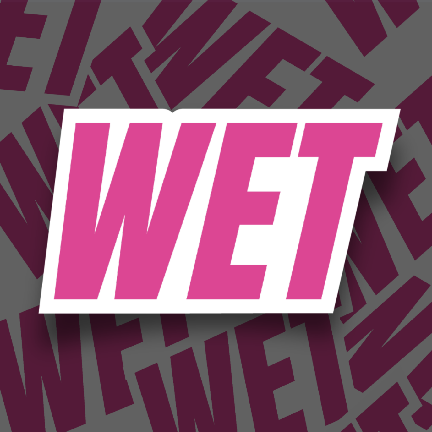 "WET" Sticker