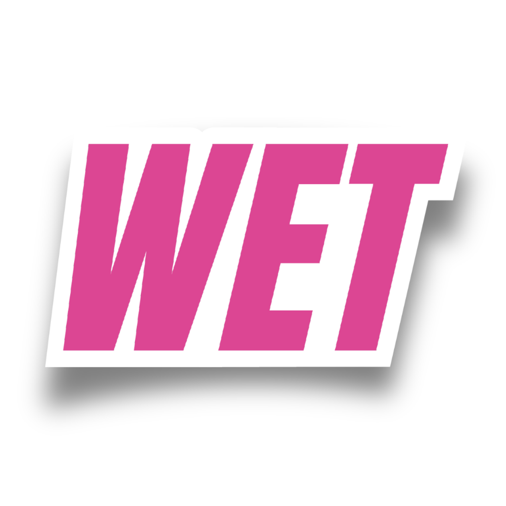 "WET" Sticker