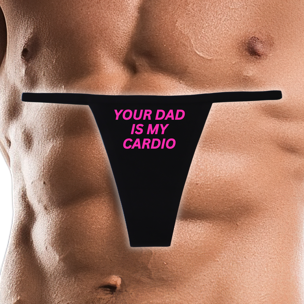"Your Dad is my Cardio" G-String