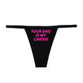 "Your Dad is my Cardio" G-String