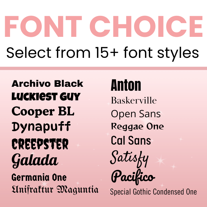 List of 15+ font styles on a pink background with text 'FONT CHOICE Select from 15+ font styles'.