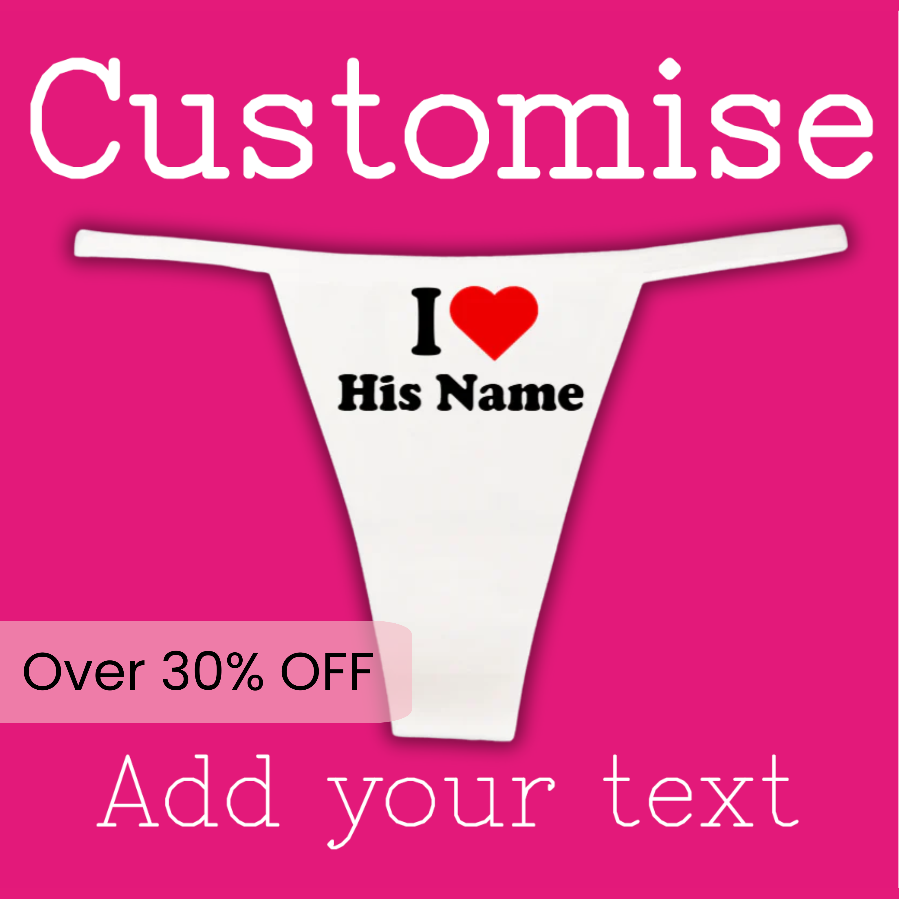 White thong with 'I ❤️ His Name' text on a pink background, promotional text overlay.